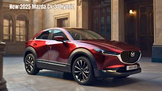 2025 Mazda Cx-30 Hybrid Launched - Increase Your Comfort!!