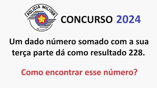 Concurso soldado PM-SP 2024 (FGV) | Um dado número somado com ...