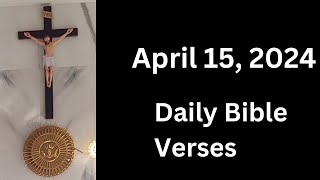 April 15 Daily Bible Verses, Verse of the day, todays verse 2024