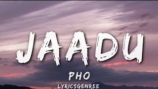 Jaadu | Pho | (Lyrics) | MTV Hustle 4 | Lyricsgenree