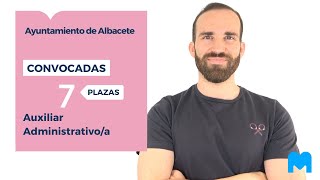 OPOSICIONES LOCALES 👉 ¡7 plazas de Auxiliar Administrativo en el Ayuntamiento de Albacete! | MAD 📚