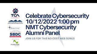 Celebrate Cybersecurity 10/12/2022 100 pm NMT Cybersecurity Alumni Panel