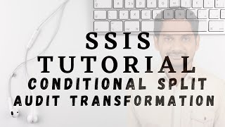 SSIS Conditional Split Audit Transformation English