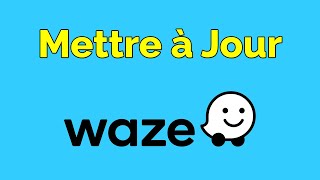 Comment mettre à jour Waze