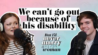 Should I Break Up With My Disabled Boyfriend? | But I'd Never Marry A Blind Woman