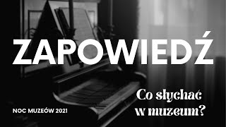 Zwiastun filmu "Co słychać w muzeum?" - Noc Muzeów 2021