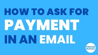 How to Ask for Payment in an Email