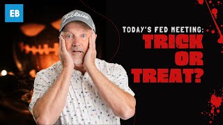 Fed Meeting:  Will It Be A Trick Or Treat? - Trading Places Live!