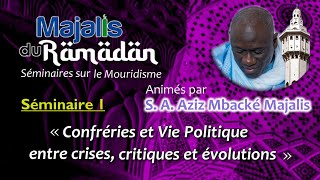 Majalis du Ramadan - Confréries et Vie Politique : 2- Mutisme des Religieux ? (S. A. Aziz Majalis)