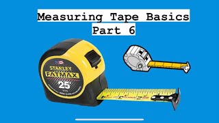 Measuring Tape Basics Part 6