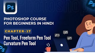 Photoshop Complete Course for Beginners in Hindi/हिंदी - 17. Pen Tool