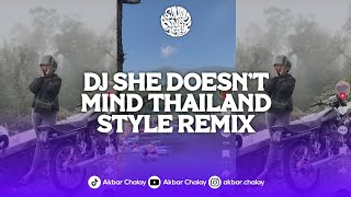 DJ SHE DOESN'T MIND THAILAND STYLE REMIX FULL BASS VIRAL TIKTOK TREND HEALING