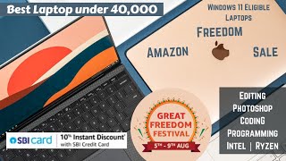 Amazon Freedom Sale | Best Laptop under 40000 | All Rounder laptops with High Speed Ram & SSD 🔥