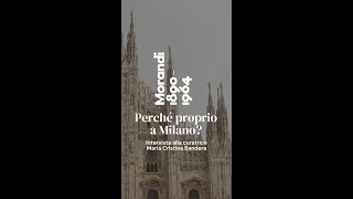 "Morandi 1890-1964", la grande mostra a Palazzo Reale: perché proprio a Milano?