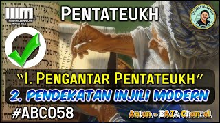 58. Pendekatan Injili Modern - Pentateukh - Pengantar Pentateukh #ABC058