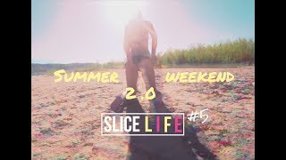 SLICELIFE #5 Summer Weekend 2.0 / Жар и холод