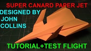 How to Make the Super Canard Paper Jet (John Collins)