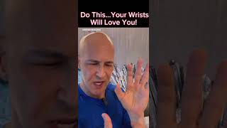 Do This…Your Wrists Will Feel So Much Better!  Dr. Mandell