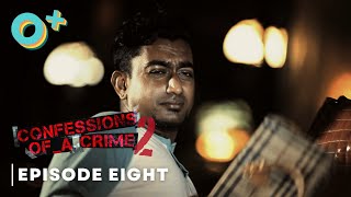 Confessions Of A Crime S2 | Episode 8