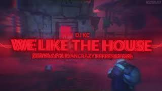 DJ KC - We Like The House (Fryta & PaulVanCrazy REFRESH 2k21)