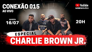 ESPECIAL CHARLIE BROWN JR. / CONEXÃO 015 AO VIVO #TODOSCANTAMCHARLIEBROWN #CHARLIEBROWNJR #ROCK