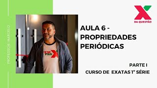 AULA 6 - PROPRIEDADES PERIÓDICAS - PARTE  I - 1º SÉRIE