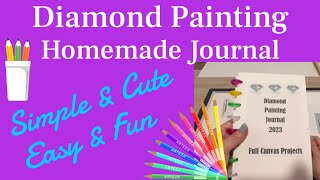 Diamond Painting Journal - See how I’m logging my projects! My Small homemade Journal ❤️