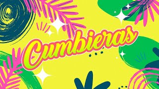 ✨🎶 CUMBIERAS 🎶✨