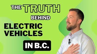 The Truth about Electric Vehicles - EV’s in BC