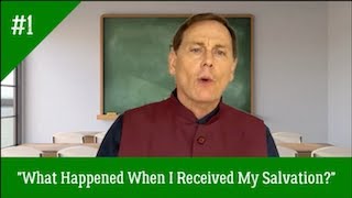 What Happened When I Received My Salvation?