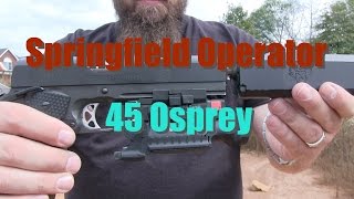 Springfield Armory Operator 1911 And Silencerco 45 Osprey