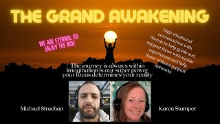 The Grand Awakening: Karen Stamper's awakening story (PART 1) 15.11.22