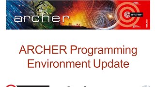 ARCHER Webinar: ARCHER Programming Environment Update Feb 2016 VT