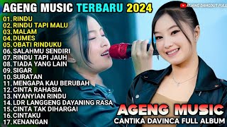 RINDU - CANTIKA DAVINCA - MALAM  - OBATI RINDUKU - AGENG MUSIC FULL ALBUM TERBARU 2024