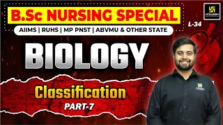 Biology for BSc Nursing Entrance Exams L-34 | Classification Part-7 | Dr. Himanshu Sir