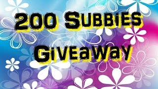 200 SUBBIES GIVEAWAY (close)