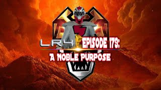 Episode 179: A Noble Purpose