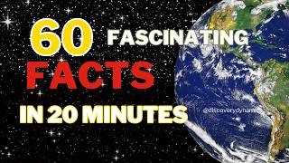 60 UNBELIEVABLE FACTS IN 20 MINUTES THAT WILL BLOW YOUR MIND! 🌟 | DISCOVERY DYNAMICS