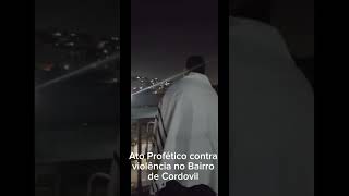 Ato Profético contra a Violência no Bairro de Cordovil #oracaodedavi