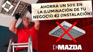 Ahorra un 50 % en la iluminación de tu negocio con Mazda y la App LumXpert | Parte 2 | Instalación