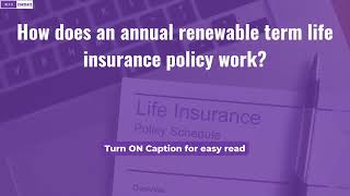 How does an annual renewable term life insurance policy work