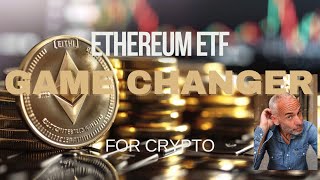 Ethereum ETF: Another Game Changer for Crypto Markets