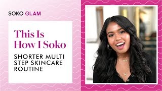 This Is How I Soko: Shorter Multi-Step Skincare Routine