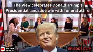 The View is in funeral mode after Donald Trump buried them and the Democrats!