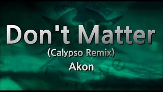 Akon - don't matter calypso remix Official Lyrics Video