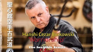 Hanshi Cezar Borkowski: “ Warriorship” part 1 of 3