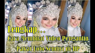 CARA EDIT VIDEO JADI PENGANTIN PAKAI FOTO KITA SENDIRI DI HP #videopengantin