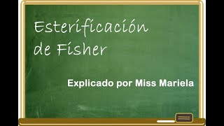 Esterificación de Fisher || Miss Mariela