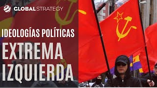 Ideologías políticas: extrema izquierda | Estrategia podcast 67