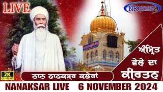 🔴Live Nanaksar Kaleran Morning Kirtan 6 November 2024 ਅੰਮ੍ਰਿਤ ਵੇਲਾ ਨਾਨਕਸਰ Nanaksar Live Kirtan